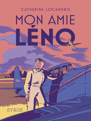 cover image of Mon amie Léno--Le roman de la vie héroïque d'Hélène Boucher